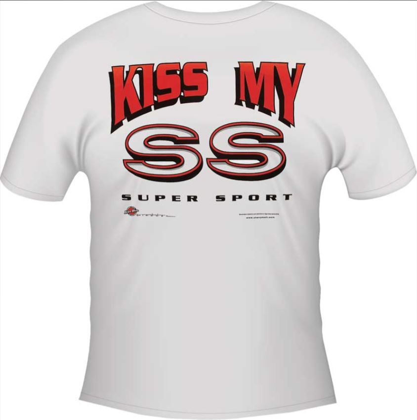 CHEVY KISS MY SS T-SHIRT 67 68 69 70 71 72 96 97 98 02 10 11 12 CAMARO NOVA CHEVELLE