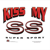 CHEVY KISS MY SS T-SHIRT 67 68 69 70 71 72 96 97 98 02 10 11 12 CAMARO NOVA CHEVELLE